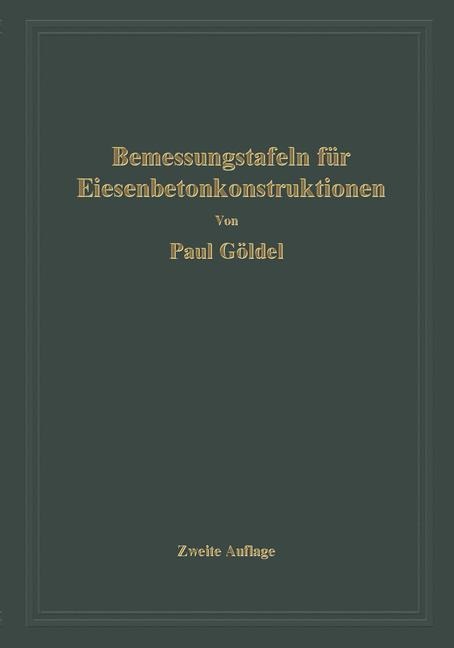 Bemessungstafeln für Eisenbetonkonstruktionen - Paul Göldel