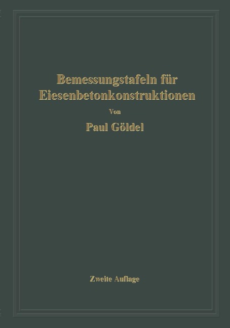 Bemessungstafeln für Eisenbetonkonstruktionen - Paul Göldel