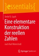 Cover-Bild zum Titel 'Eine elementare Konstruktion der reellen Zahlen' von 'Detlef D. Spalt'