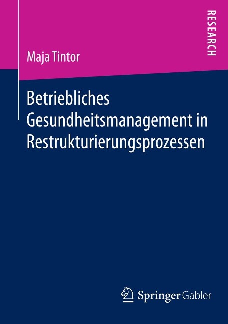Betriebliches Gesundheitsmanagement in Restrukturierungsprozessen - Maja Tintor