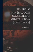 Cover-Bild zum Titel 'Traité De Minéralogie. (Conseil Des Mines). 4 Tom. [And Atlas].' von 'René Just Haüy'