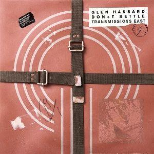 Don't Settle (Transmissions East) - Glen Hansard