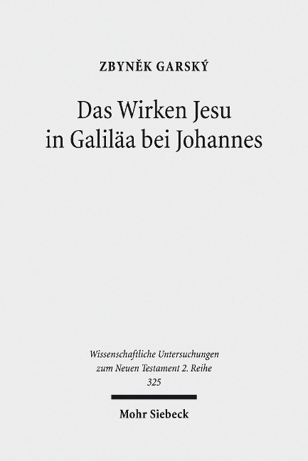 Das Wirken Jesu in Galiläa bei Johannes - Zbyn?k Garský