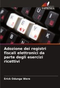 Cover-Bild zum Titel 'Adozione dei registri fiscali elettronici da parte degli esercizi ricettivi' von 'Erick Odunga Were'