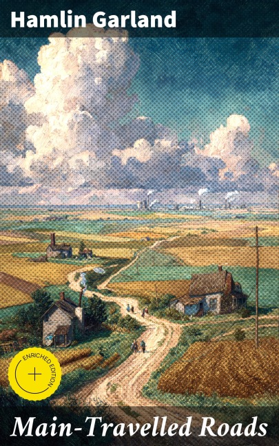 Main-Travelled Roads - Hamlin Garland