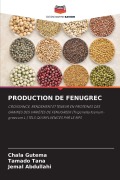 Cover-Bild zum Titel 'PRODUCTION DE FENUGREC' von 'Chala Gutema, Tamado Tana, Jemal Abdullahi'