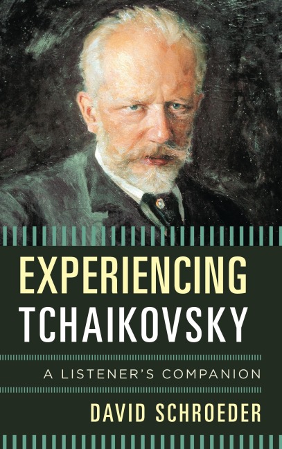 Experiencing Tchaikovsky - David Schroeder