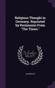 Cover-Bild zum Titel 'Religious Thought in Germany. Reprinted by Permission From The Times.' von 'Anonymous'