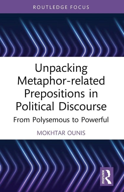 Unpacking Metaphor-related Prepositions in Political Discourse - Mokhtar Ounis