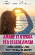 Amare te stessa per essere amata - Tatiana Busan