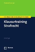 Cover-Bild zum Titel 'Klausurtraining Strafrecht' von 'Urs Kindhäuser, Kay H. Schumann, Sebastian Lubig, Till Zimmermann'