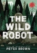 Cover-Bild zum Titel 'The Wild Robot' von 'Peter Brown'
