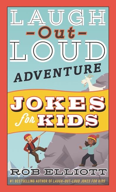 Laugh-Out-Loud Adventure Jokes for Kids - Rob Elliott