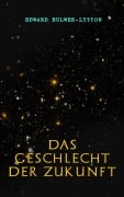 Cover-Bild zum Titel 'Das Geschlecht der Zukunft' von 'Edward Bulwer-Lytton'