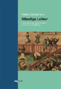 Cover-Bild zum Titel 'Mündige Leiber' von 'Volker Schürmann'