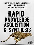 Rapid Knowledge Acquisition & Synthesis - Peter Hollins