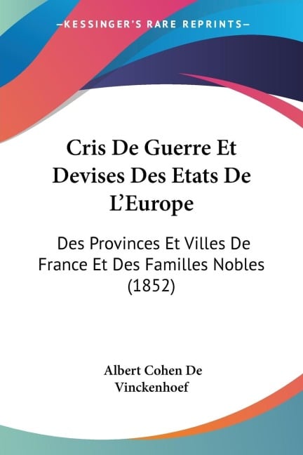 Cris De Guerre Et Devises Des Etats De L'Europe - Albert Cohen De Vinckenhoef