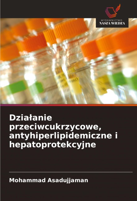 Dzia¿anie przeciwcukrzycowe, antyhiperlipidemiczne i hepatoprotekcyjne - Mohammad Asadujjaman