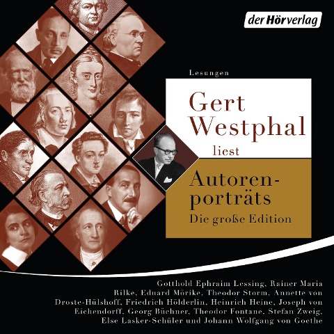Gert Westphal liest Autorenporträts ¿ Die große Edition - Joseph Von Eichendorff, Johann Wolfgang von Goethe, Heinrich Heine