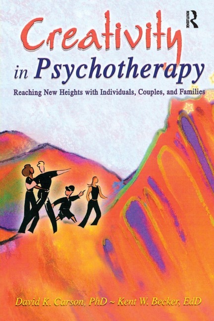 Creativity in Psychotherapy - David K Carson, Kent Becker