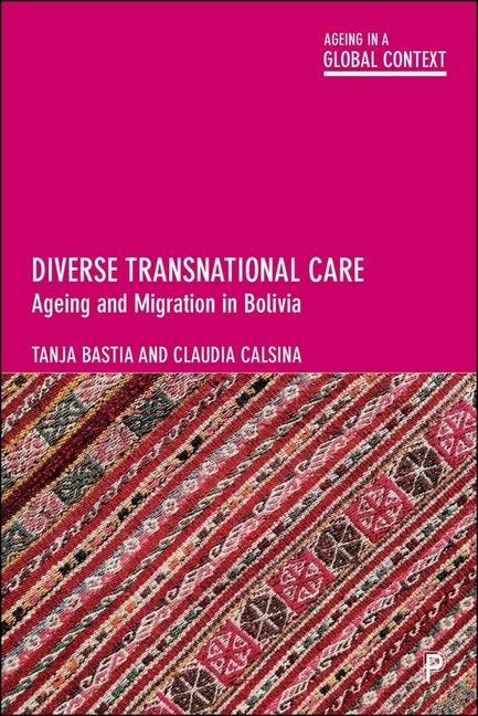 Diverse Transnational Care - Tanja Bastia, Claudia Calsina