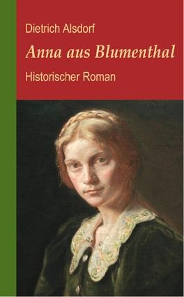 Anna aus Blumenthal - Dietrich Alsdorf