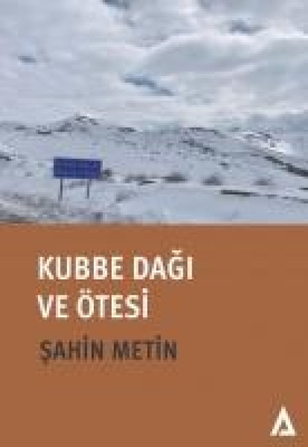 Kubbe Dagi ve Ötesi - Sahin Metin