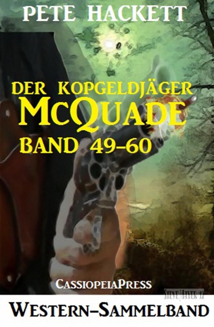 Der Kopfgeldjäger McQuade, Band 49-60 (Western-Sammelband) - Pete Hackett