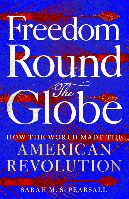 Freedom Round the Globe - Sarah M. S. Pearsall