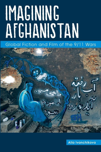 Imagining Afghanistan - Alla Ivanchikova