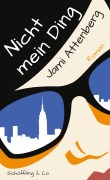 Cover-Bild zum Titel 'Nicht mein Ding' von 'Jami Attenberg'
