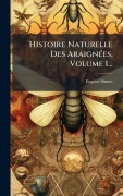 Cover-Bild zum Titel 'Histoire Naturelle Des AraignÃ(c)es, Volume 1...' von 'Eugène Simon'