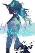 Let a Thousand Flowers Bloom: A Transfeminine Anthology - Maria Ying