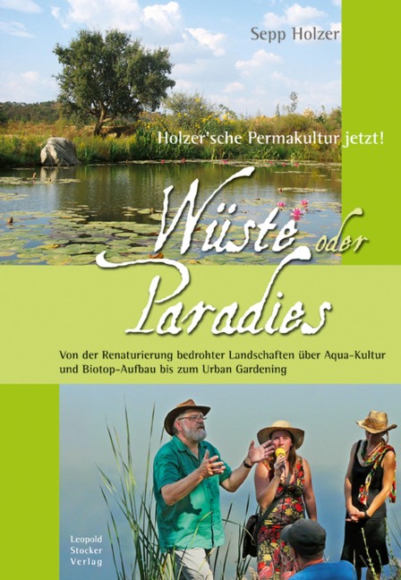 Wüste oder Paradies - Sepp Holzer