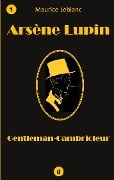 Arsène Lupin, Gentleman-Cambrioleur - Maurice Leblanc