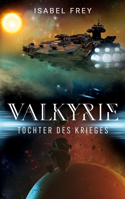 Valkyrie - Tochter des Krieges - Isabel Frey