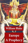 Cover-Bild zum Titel 'Europe A Prophecy (Illuminated Manuscript with the Original Illustrations of William Blake)' von 'William Blake'
