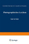Photographisches Lexikon - Karl De Roth