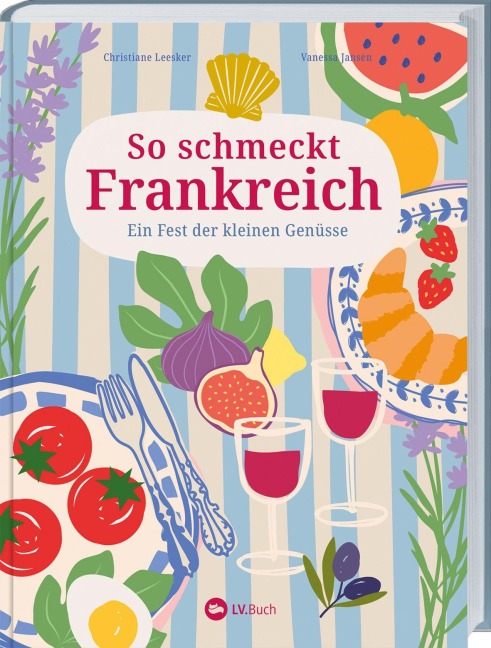 So schmeckt Frankreich - Christiane Leesker