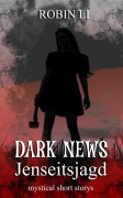 Dark News - Jenseitsjagd - Robin Li