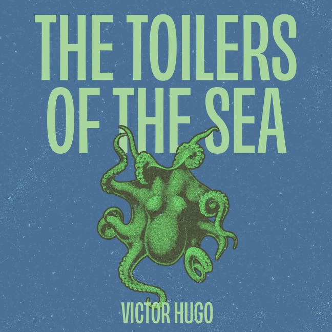 The Toilers of the Sea - Victor Hugo