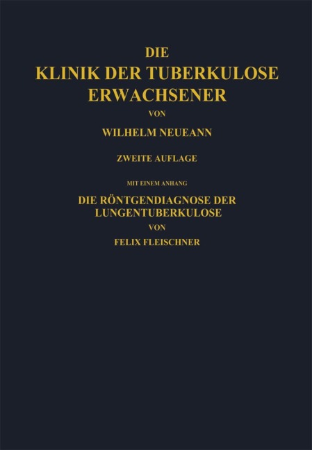 Die Klinik der Tuberkulose Erwachsener - Na Fleischner, W. Neumann