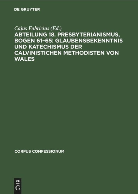 Abteilung 18. Presbyterianismus, Bogen 61-65: Glaubensbekenntnis und Katechismus der Calvinistichen Methodisten von Wales - 