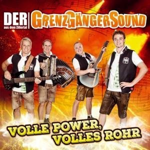 Volle Power,volles Rohr - der Grenzgängersound aus dem Zillertal