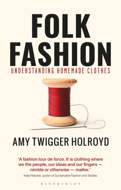 Folk Fashion - Amy Twigger Holroyd