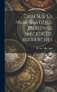 Cover-Bild zum Titel 'Essai sur la Numismatique Iberienne Précédé de Recherches' von 'P André Boudard'