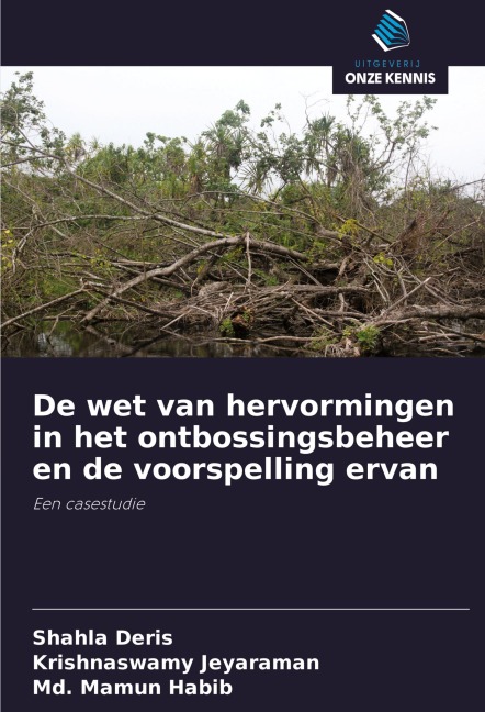 De wet van hervormingen in het ontbossingsbeheer en de voorspelling ervan - Shahla Deris, Krishnaswamy Jeyaraman, Md. Mamun Habib