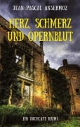Cover-Bild zum Titel 'Herz, Schmerz und Opernblut' von 'Jean-Pascal Ansermoz'