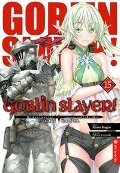 Cover-Bild zum Titel 'Goblin Slayer! Light Novel 15' von 'Kumo Kagyu, Noboru Kannatuki'