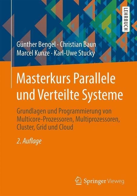 Masterkurs Parallele und Verteilte Systeme - Günther Bengel, Christian Baun, Marcel Kunze, Karl-Uwe Stucky